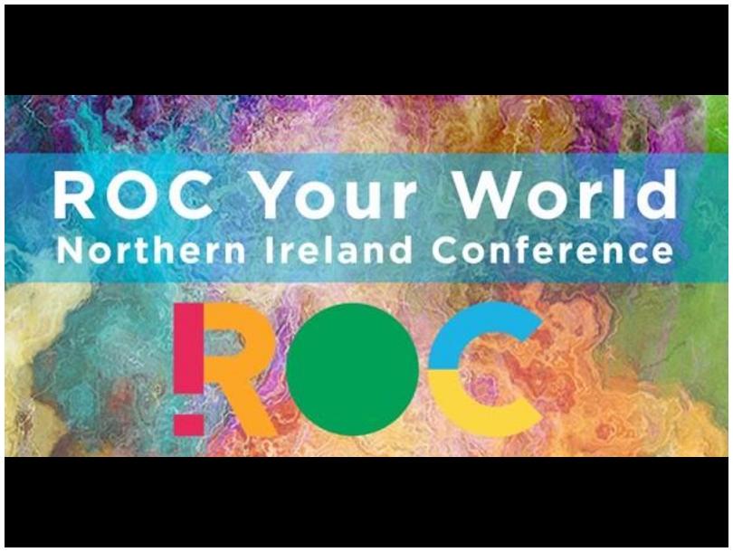 ROC Your World - Northern Ireland Conference