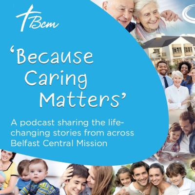 Because Caring Matters - the new podcast from BCM