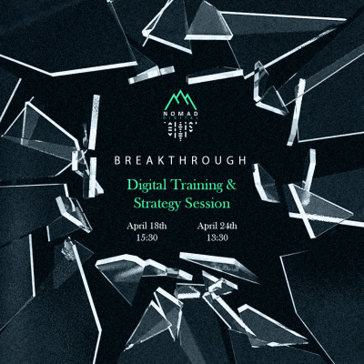 Glass breaking in the background with a logo for Nomad Digital and text "Digital Training and Strategy Session April 18th 1530 and April 24th 1330