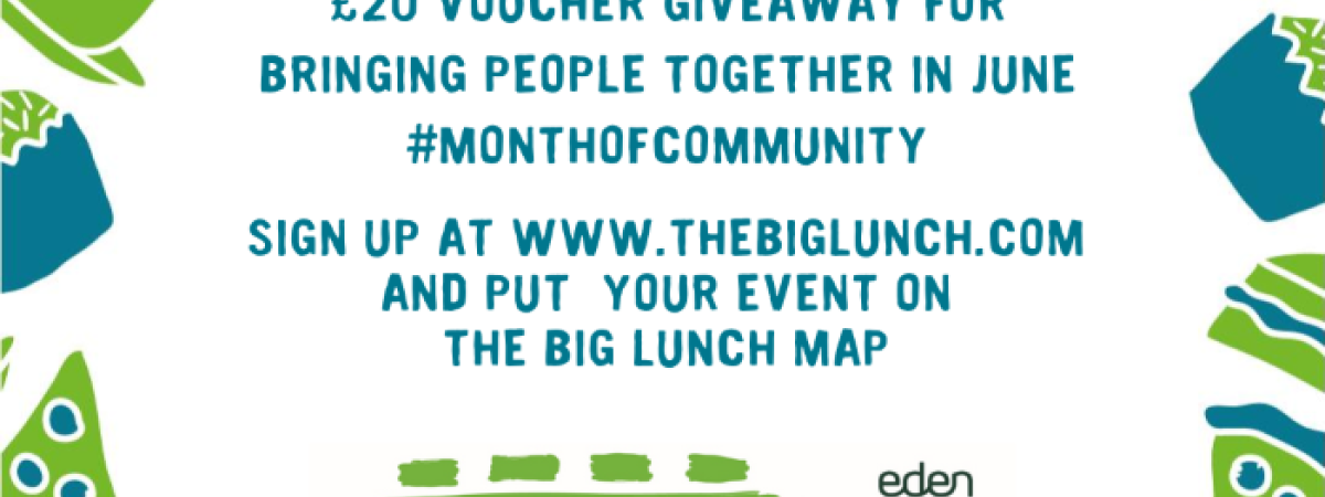 Green and Blue logo with teacups and cakes asking people to sign up to The Big Lunch with the offer of vouchers to help events.