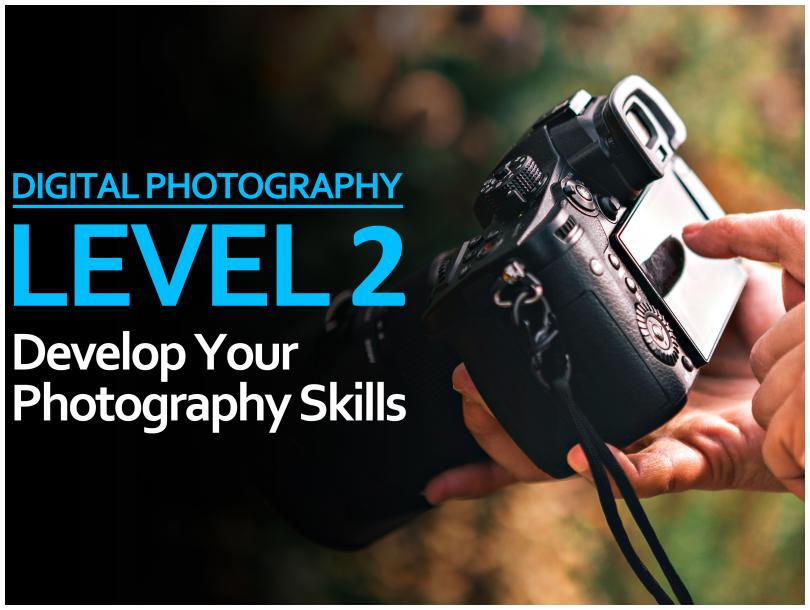 Level 2: Develop Your Photography Skills