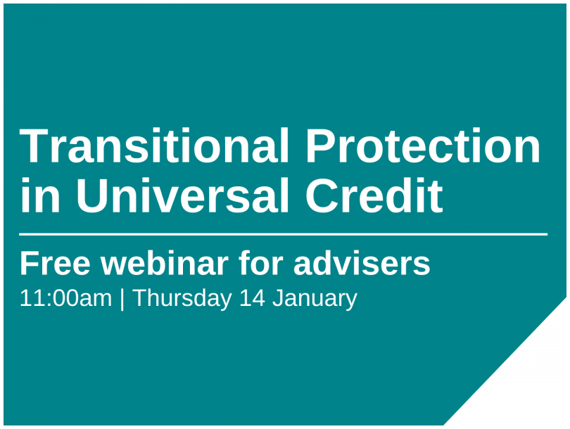 Transitional Protection in Universal Credit - Free Webinar for Advisers