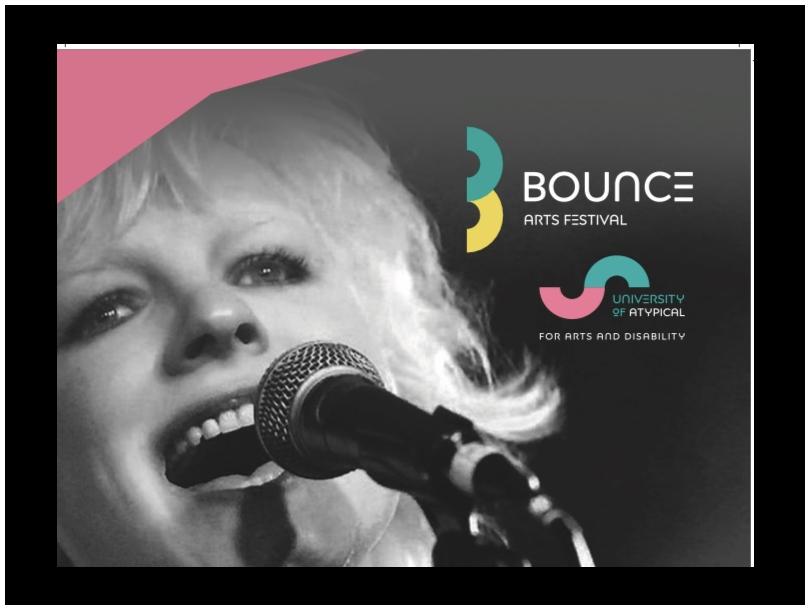 Image of Victoria Geelan singing to microphone in black and white with Bounce Arts Festival and University of Atypical logo