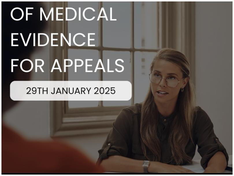 Maximising use of Medical Evidence for Appeals