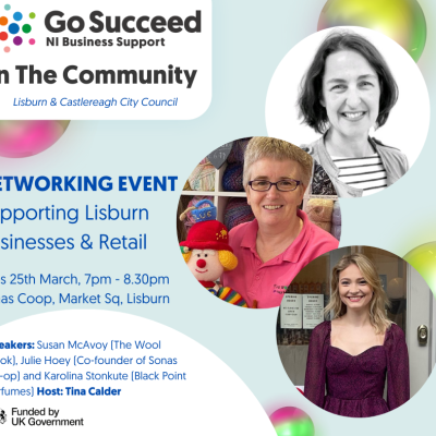 Go Succeed In Community Networking: Supporting Lisburn Businesses & Retail